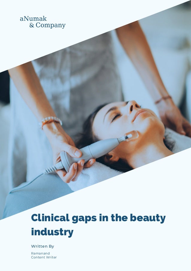 Clinical gaps in the beauty
industry
Ramanand
Content Writer
Written By
 