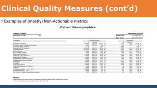 Clinical Quality Measures (cont’d)
• Examples of (mostly) Non-Actionable metrics
 