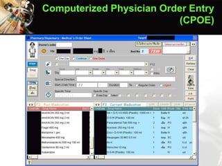Computerized Physician Order Entry
(CPOE)
 