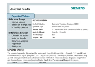 Analytical Results


   Expected Values
Reference Range
   Normal values
   Based on a large pool
   of healthy persons

Differences between
    Children vs. adults
    Male vs. female
    Serum vs. plasma
    Population
    Biorhythm




   Page 32       Mar-07    Dorra Hung
 