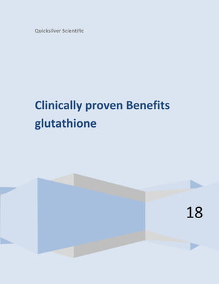 Quicksilver Scientific
18
Clinically proven Benefits
glutathione
 