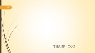 THANK YOU
28
 