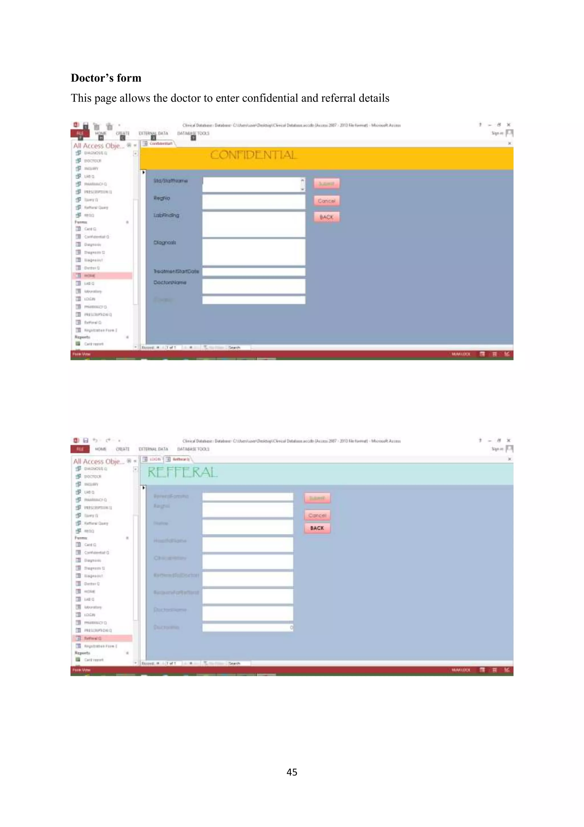 45
Doctor’s form
This page allows the doctor to enter confidential and referral details
 