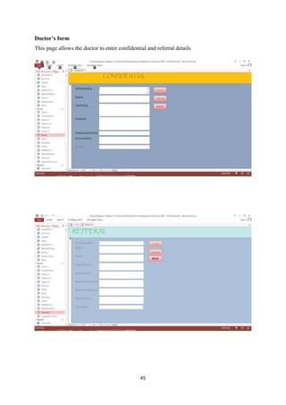 45
Doctor’s form
This page allows the doctor to enter confidential and referral details
 