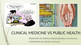 CLINICAL MEDICINE VS PUBLIC HEALTH .pptx