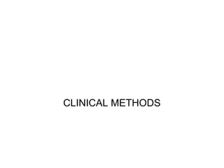 CLINICAL METHODS
 