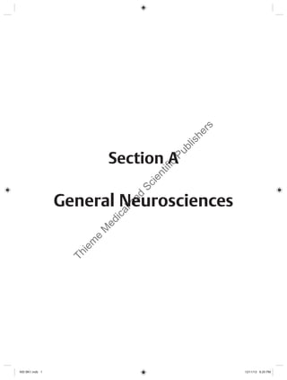 Section A
General Neurosciences
NSI BK1.indb 1NSI BK1.indb 1 12/11/13 8:20 PM12/11/13 8:20 PM
Thiem
e
M
edicaland
Scientific
Publishers
 