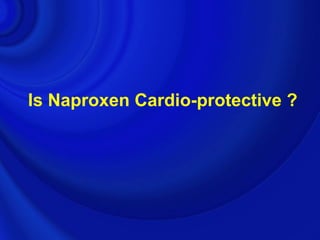 Is Naproxen Cardio-protective ?
 