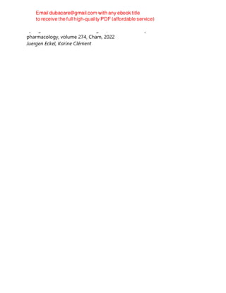 Springer International Publishing AG, Handbook of experimental
pharmacology, volume 274, Cham, 2022
Juergen Eckel, Karine Clément
 