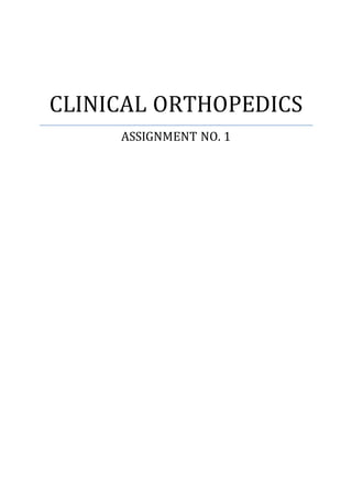 CLINICAL ORTHOPEDICS
ASSIGNMENT NO. 1
 