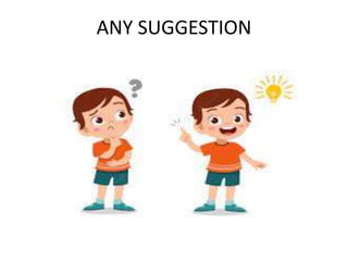 ANY SUGGESTION
 