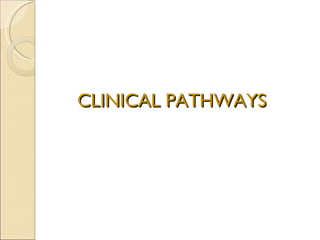 CLINICAL   PATHWAYS 