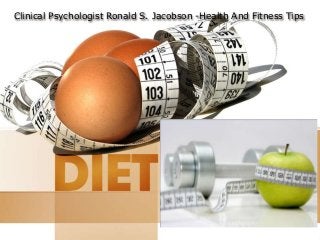 Clinical Psychologist Ronald S. Jacobson -Health And Fitness Tips
 