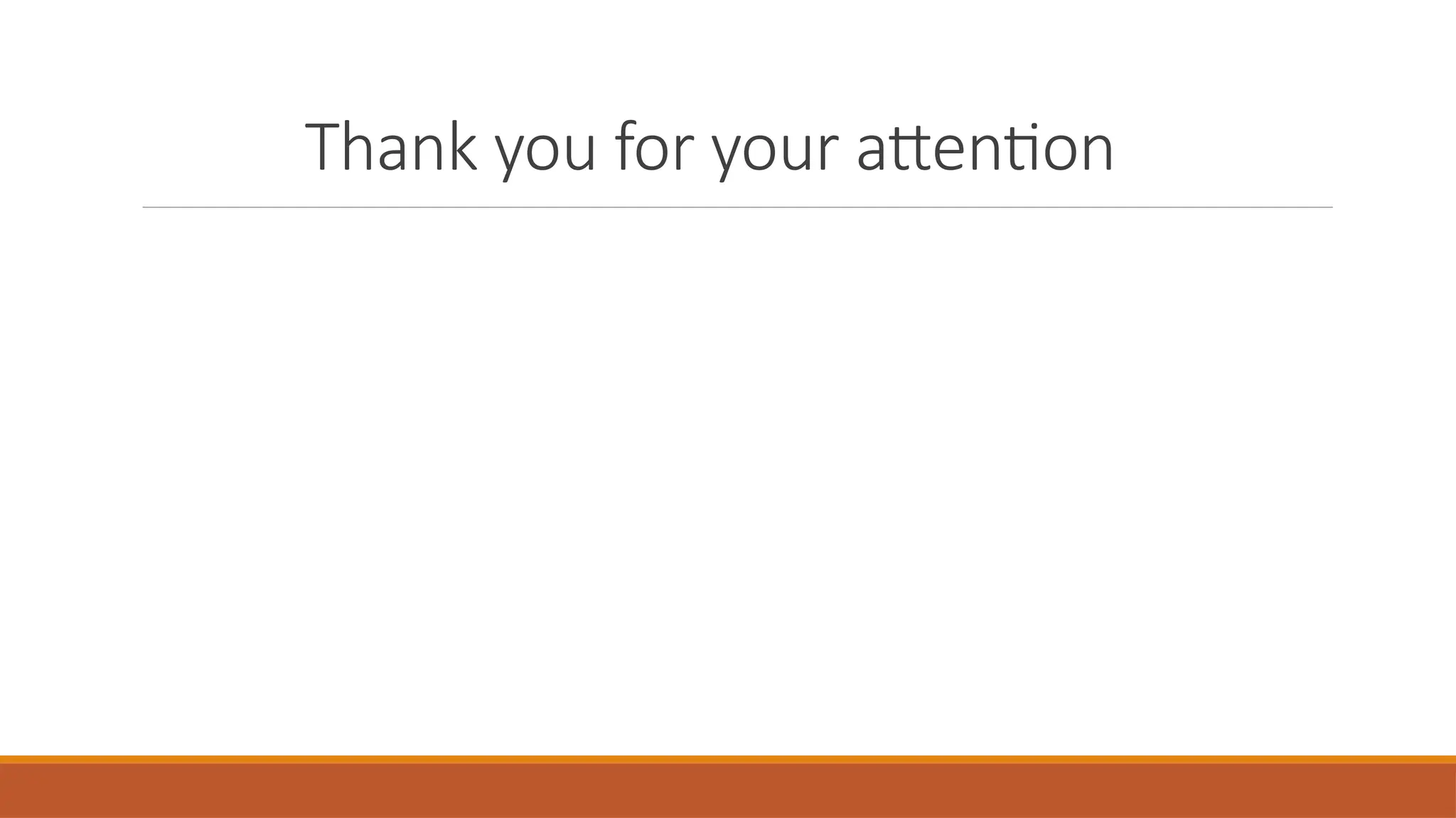 Thank you for your attention
 