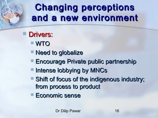 Changing                   perceptions
    and a new                   environment
   Drivers:
     WTO
     Need to gl...