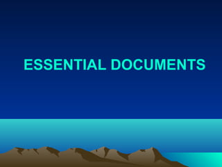 ESSENTIAL DOCUMENTS
 
