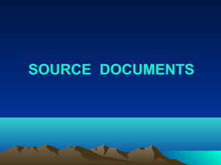 SOURCE DOCUMENTS
 