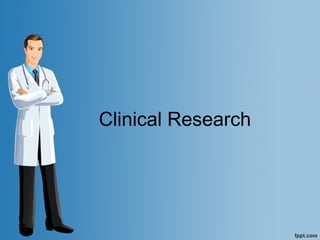 Clinical Research
 