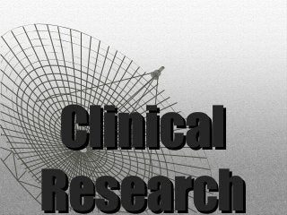 ClinicalClinical
ResearchResearch
 