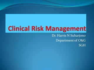 Dr. Harris N Suharjono
  Department of O&G
                  SGH
 