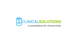 a marketplace for clinical trials
 