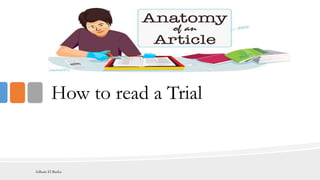 How to read a Trial
Adham El Basha
 