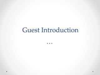 Guest Introduction
 