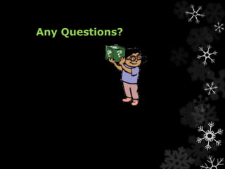 Any Questions? 
 