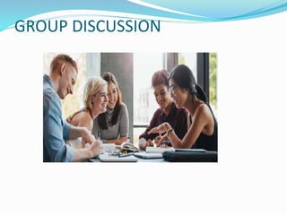GROUP DISCUSSION
 