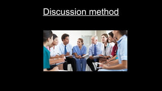 Discussion method
 
