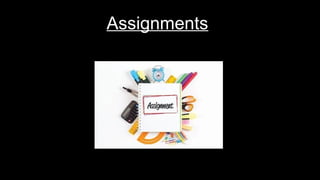 Assignments
 