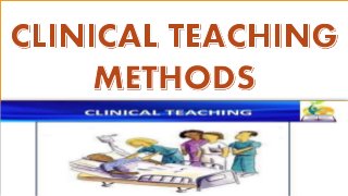 Clinical teaching methods | PPTX