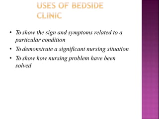 • To show the sign and symptoms related to a
particular condition
• To demonstrate a significant nursing situation
• To show how nursing problem have been
solved
 