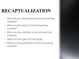 CLINICAL TEACHING METHODS HARSHIT YADAV AGRA | PPTX