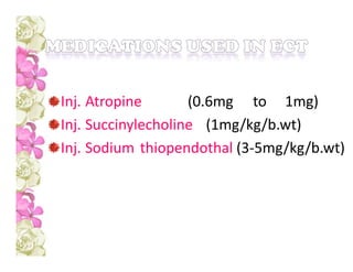 Inj. Atropine (0.6mg to 1mg)
Inj. Succinylecholine (1mg/kg/b.wt)
Inj. Sodium thiopendothal (3-5mg/kg/b.wt)
 