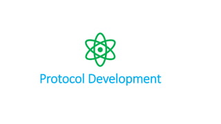 Protocol Development
 