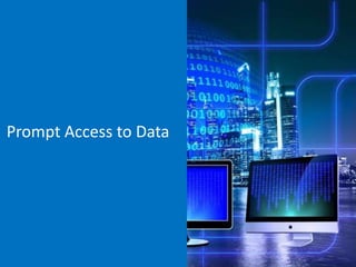Prompt Access to Data
 