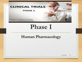 Phase I
Human Pharmacology
10-09-2020 20
 