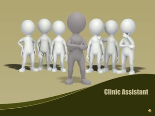 Clinic Assistant
 