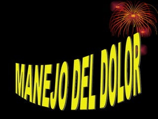 MANEJO DEL DOLOR 