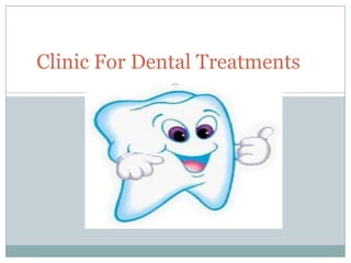 ClinicFor Dental Treatments 