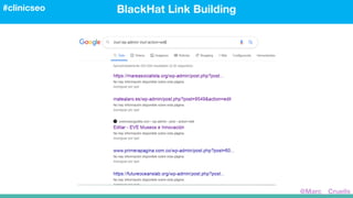 BlackHat Link Building#clinicseo
@Marc__Cruells
 