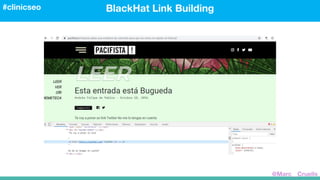 BlackHat Link Building#clinicseo
@Marc__Cruells
 