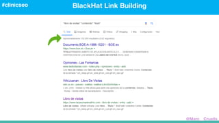 BlackHat Link Building#clinicseo
@Marc__Cruells
 