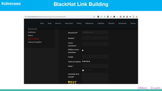 BlackHat Link Building#clinicseo
@Marc__Cruells
 