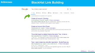 BlackHat Link Building#clinicseo
@Marc__Cruells
 
