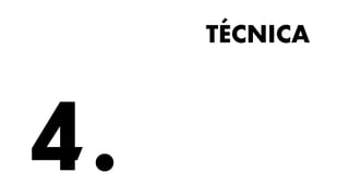TÉCNICA
 