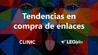 Tendencias en
compra de enlaces
 