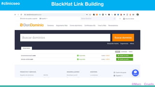 BlackHat Link Building#clinicseo
@Marc__Cruells
 