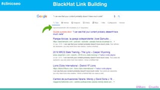 BlackHat Link Building#clinicseo
@Marc__Cruells
 